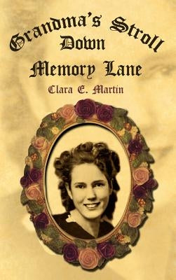 Grandma's Stroll Down Memory Lane by Martin, Clara E.