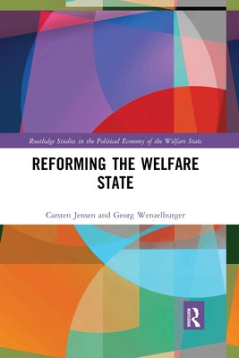 Reforming the Welfare State by Jensen, Carsten
