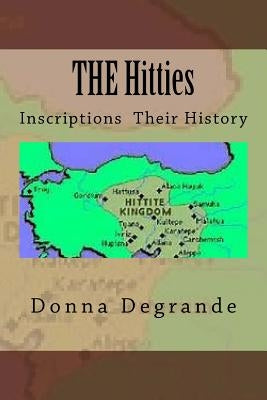 THE Hitties: Inscriptions Their History by Campbell, John