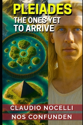 Pleiades: The Ones Yet to Arrive by Nocelli, Claudio