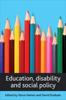Education, Disability and Social Policy by Haines, Steve