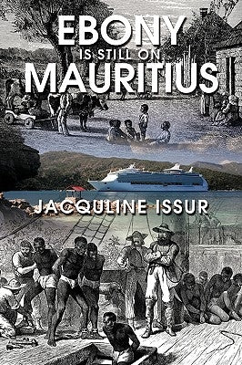 Ebony Is Still on Mauritius by Issur, Jacquline