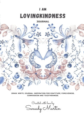 I am LovingKindness Journal: For Teenagers and Adults by Martin, Swaady
