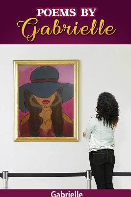 Poems by Gabrielle by Gabrielle