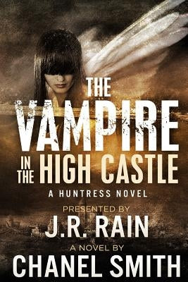 The Vampire in the High Castle by Smith, Chanel