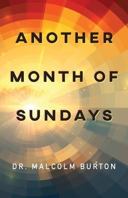 Another Month of Sundays by Burton, Malcolm