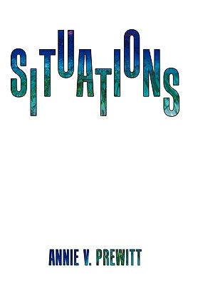 Situations by Prewitt, Annie V.