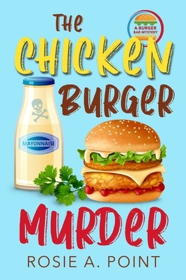 The Chicken Burger Murder by Point, Rosie A.