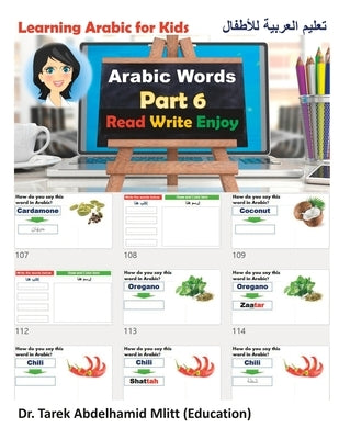 Learning Arabic For Kids: Part 6 Arabic Words by Abdelhamid MD Mlitt (Edu), Tarek
