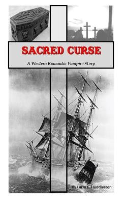 Sacred Curse by Huddleston, Larry E.