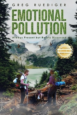 Emotional Pollution: Always Present but Rarely Discussed by Ruediger, Greg