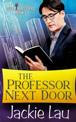 The Professor Next Door by Lau, Jackie