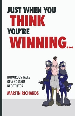 Just when you think you are winning... by Richards, Martin D.