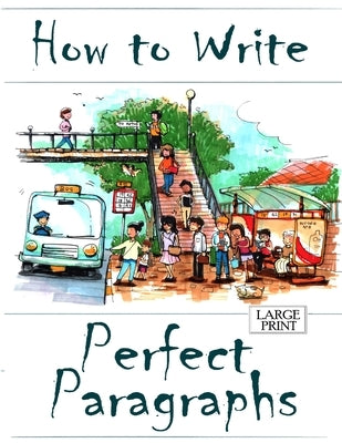 How to Write Perfect Paragraphs Large Print by Harrington, Amanda J.