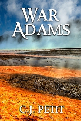War Adams by Petit, C. J.