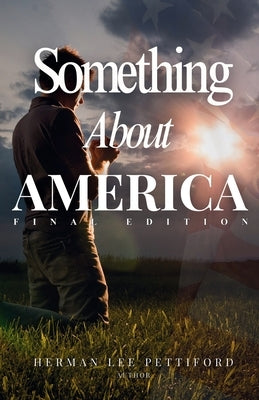 Something About America: Final Edition by Pettiford, Herman