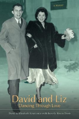 David and Liz: Dancing Through Love by Beverly Rivera Davis, David &. Elizabeth