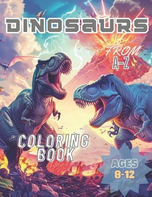 Dinosaurs From A-Z: Dinosaur Coloring Book From A-Z by Carpen, Matthew