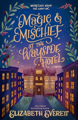 Magic and Mischief at the Wayside Hotel by Everett, Elizabeth