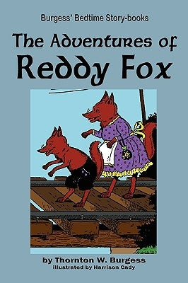The Adventures of Reddy Fox by Burgess, Thornton W.