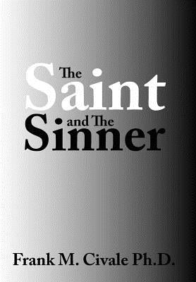 The Saint and The Sinner by Civale, Frank M.