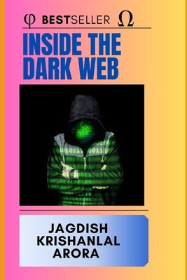 Inside the Dark Web by Arora, Jagdish Krishanlal