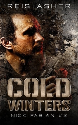 Cold Winters: Nick Fabian #2 by Asher, Reis