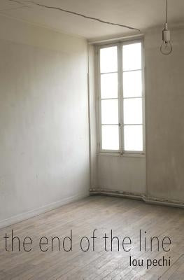 The End of The Line by Pechi, Lou