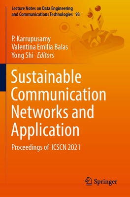 Sustainable Communication Networks and Application: Proceedings of Icscn 2021 by Karrupusamy, P.