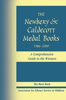 Newbery & Caldecott Medal Books, 1986-2000: A Comprehensive Guide to the Winners (Tion) by Association for Library Service to Child