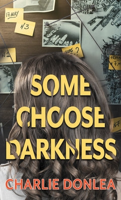 Some Choose Darkness by Donlea, Charlie