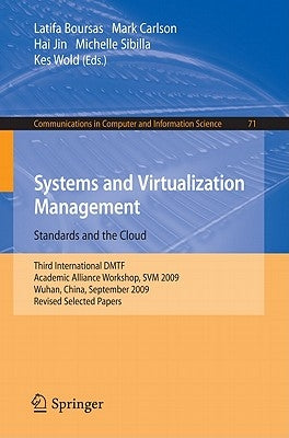 Systems and Virtualization Management: Standards and the Cloud: Third International DMTF Academic Alliance Workshop, SVM 2009, Wuhan, China, September by Boursas, Latifa