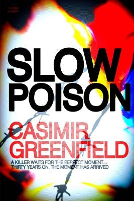 Slow Poison by Greenfield, Casimir