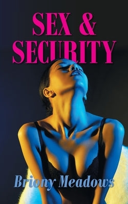 Sex and Security by Meadows, Briony