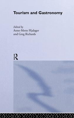 Tourism and Gastronomy by Hjalager, Anne-Mette