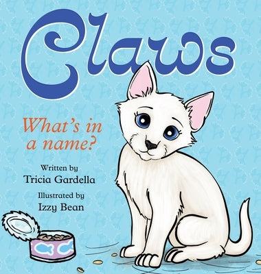 Claws: What's in a Name? by Gardella, Tricia