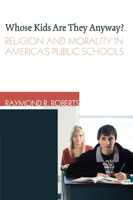 Whose Kids Are They Anyway? by Roberts, Raymond R.