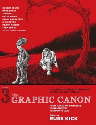 The Graphic Canon, Volume 3: From Heart of Darkness to Hemingway to Infinite Jest by Kick, Russ