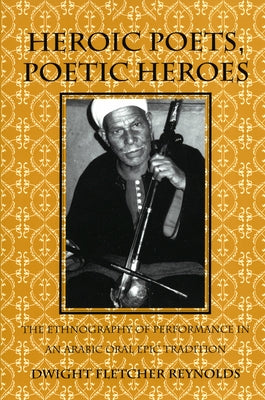 Heroic Poets, Poetic Heroes by Reynolds, Dwight F.