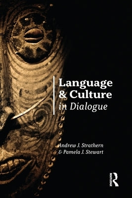 Language and Culture in Dialogue by Strathern, Andrew J.