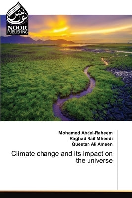 Climate change and its impact on the universe by Abdel-Raheem, Mohamed