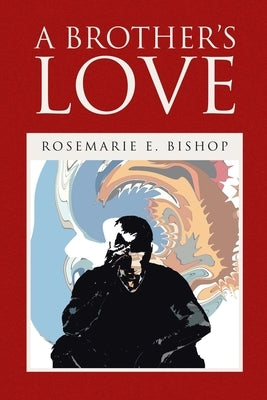 A Brother's Love by Bishop, Rosemarie E.
