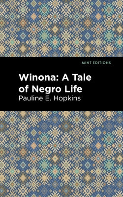 Winona: A Tale of Negro Life by Hopkins, Pauline E.