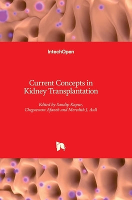 Current Concepts in Kidney Transplantation by Kapur, Sandip