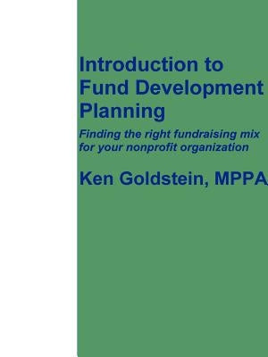 Introduction to Fund Development Planning by Goldstein, Ken