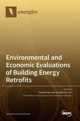 Environmental and Economic Evaluations of Building Energy Retrofits by Hou, Cynthia