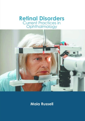 Retinal Disorders: Current Practices in Ophthalmology by Russell, Maia