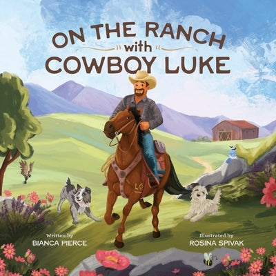 On the Ranch with Cowboy Luke by Pierce, Bianca