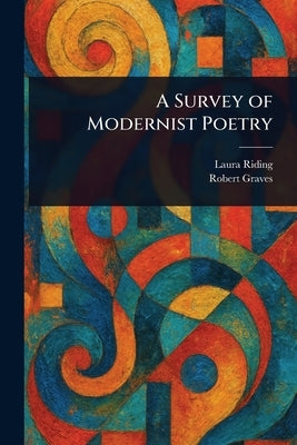 A Survey of Modernist Poetry by Riding, Laura