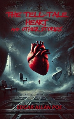 The Tell-Tale Heart and Other Stories by Poe, Edgar Allan